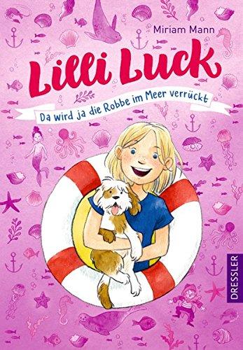 Lilli Luck: Da wird ja die Robbe im Meer verrückt