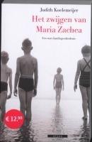 Het zwijgen van Maria Zachea / druk 32: een ware familiegeschiedenis