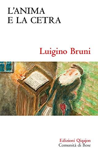 L'anima e la cetra. Ciò che i salmi dicono di noi (Sequela oggi)