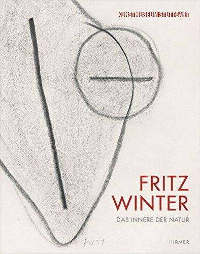 Fritz Winter: Das Innere der Natur