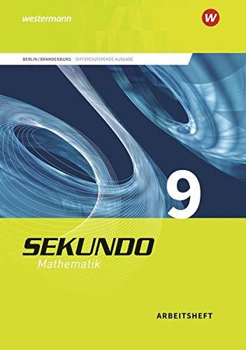 Sekundo - Mathematik für differenzierende Schulformen / Ausgabe 2017 für Berlin und Brandenburg: Sekundo - Ausgabe 2017 für Berlin und Brandenburg: Arbeitsheft 9 mit Lösungen