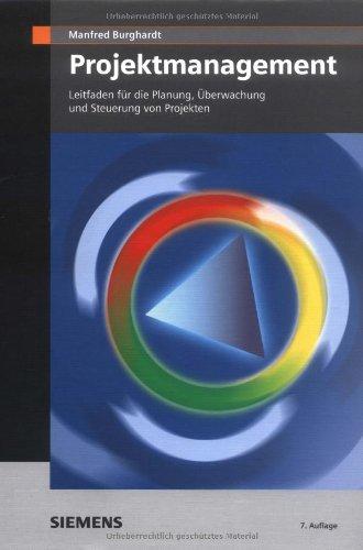 Projektmanagement: Leitfaden für die Planung, Überwachung und Steuerung von Entwicklungsprojekten