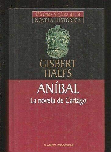 Aníbal: la novela de Cartago