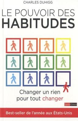 Le pouvoir des habitudes : changer un rien pour tout changer