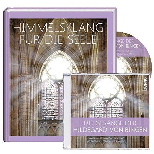 Hildegard von Bingen - Himmelsklang für die Seele: Bilder, Lieder, Meditationen