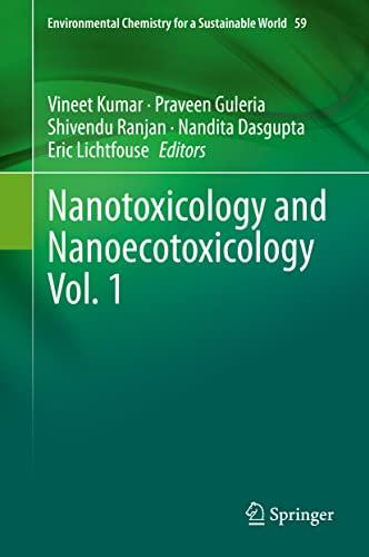 Nanotoxicology and Nanoecotoxicology Vol. 1 (Environmental Chemistry for a Sustainable World, 59, Band 59)