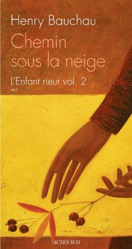 L'enfant rieur : récit. Vol. 2. Chemin sous la neige