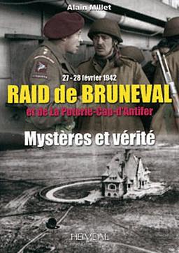 Raid de Bruneval et de La Poterie-Cap d'Antifer : mystères et vérité : 27-28 février 1942