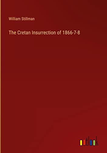 The Cretan Insurrection of 1866-7-8