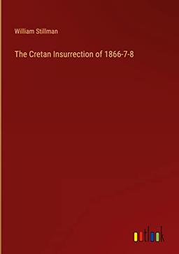 The Cretan Insurrection of 1866-7-8