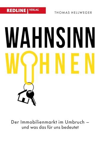 Wahnsinn Wohnen: Der Immobilienmarkt im Umbruch – und was das für uns bedeutet