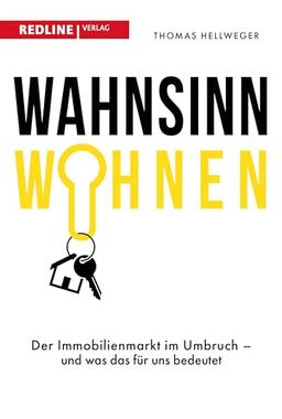 Wahnsinn Wohnen: Der Immobilienmarkt im Umbruch – und was das für uns bedeutet