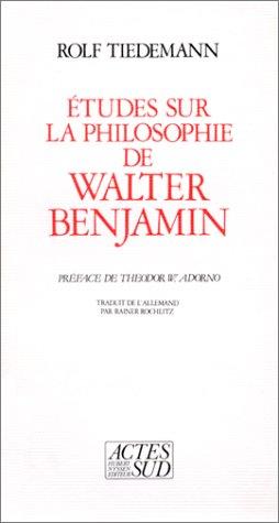 Etudes sur la philosophie de Walter Benjamin