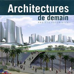 Architectures de demain : projets futuristes