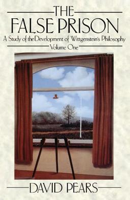 The False Prison: A Study of the Development of Wittgenstein's Philosophy. Volume One