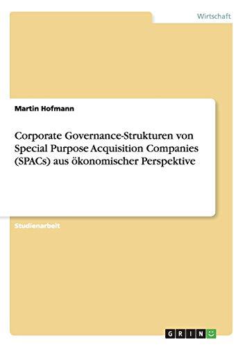 Corporate Governance-Strukturen von Special Purpose Acquisition Companies (SPACs) aus ökonomischer Perspektive