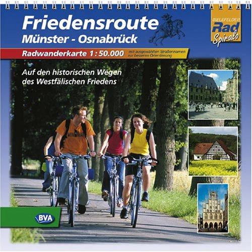 Friedensroute Münster - Osnabrück. Radwanderkarte 1 : 50 000: Auf den historischen Wegen des Westfälischen Friedens. Mit ausgewählten Straßennamen zur besseren Orientierung