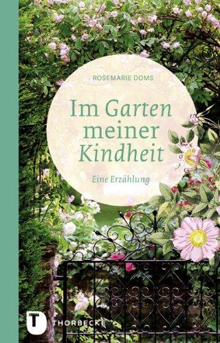 Im Garten meiner Kindheit - Eine Erzählung