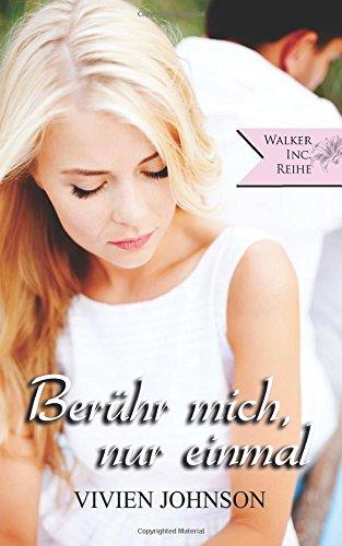 Berühr mich, nur einmal (Walker Inc.-Reihe)