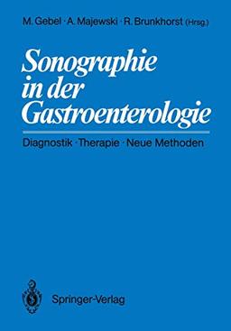 Sonographie in der Gastroenterologie: Diagnostik - Therapie - Neue Methoden