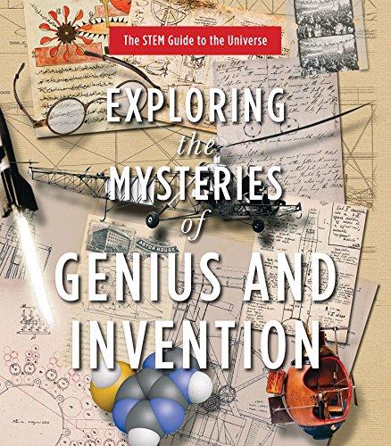 Exploring the Mysteries of Genius and Invention (The Stem Guide to the Universe)