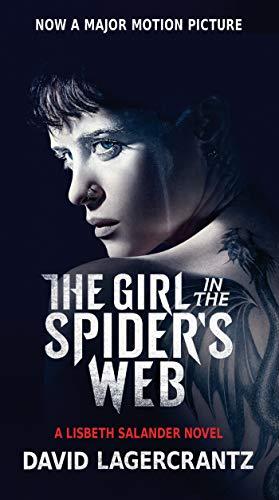 The Girl in the Spider's Web (Film Tie-In): A Lisbeth Salander Novel, continuing Stieg Larsson's Millennium Series