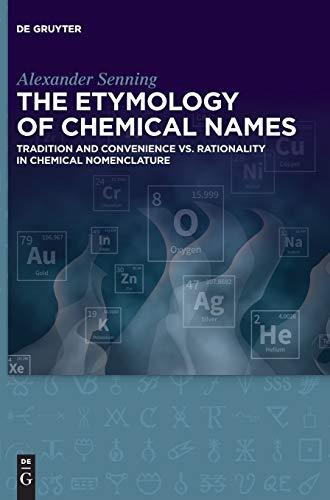 The Etymology of Chemical Names: Tradition and Convenience vs. Rationality in Chemical Nomenclature