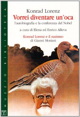 Vorrei diventare un'oca. L'autobiografia e la conferenza del Nobel