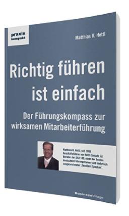 Richtig führen ist einfach: Der Führungskompass zur wirksamen Mitarbeiterführung