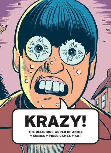 Krazy!: The Delirious World of Anime, Comics, Video Games, Art