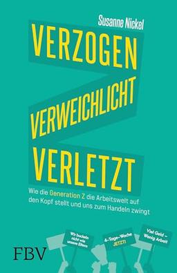 Verzogen, verweichlicht, verletzt: Wie die Generation Z die Arbeitswelt auf den Kopf stellt und uns zum Handeln zwingt