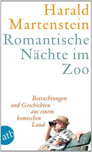 Romantische Nächte im Zoo: Betrachtungen und Geschichten aus einem komischen Land