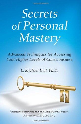 Secrets of Personal Mastery: Advanced  Techniques for Accessing Your Higher Levels of Consciousness