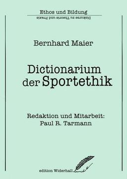 Dictionarium der Sportethik (edition Widerhall: ETHOS und BILDUNG)