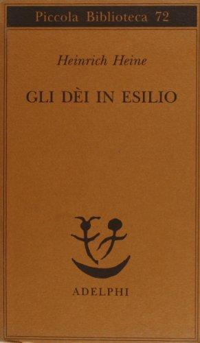 Gli dèi in esilio (Piccola biblioteca Adelphi)