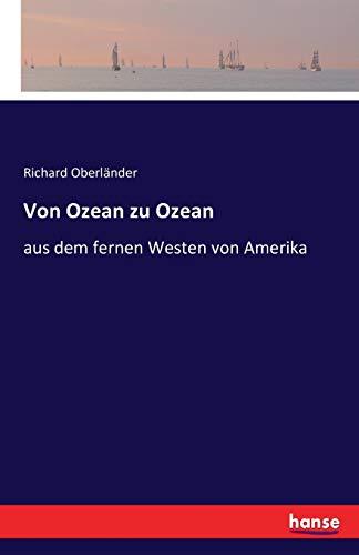 Von Ozean zu Ozean: aus dem fernen Westen von Amerika