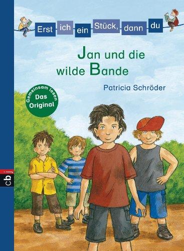 Erst ich ein Stück, dann du - Jan und die wilde Bande: Band 13