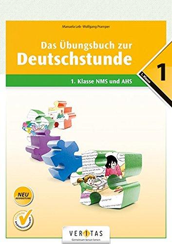 Deutschstunde - NMS / AHS: 1. Klasse - Das Übungsbuch zur Deutschstunde: Übungsbuch mit Lösungen