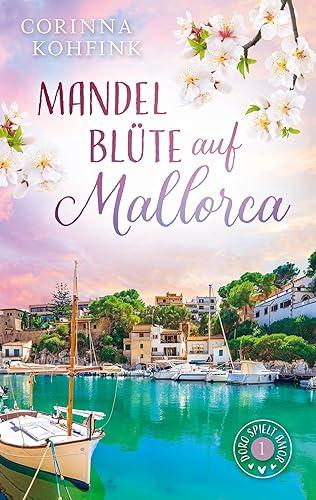 Mandelblüte auf Mallorca: Liebesroman (Buchhandelsausgabe)