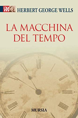 La macchina del tempo (I Classici GUM)