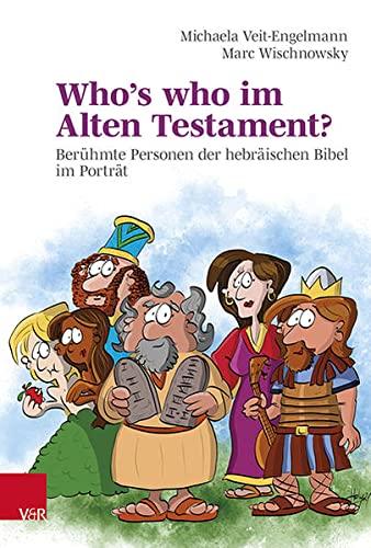 Who’s who im Alten Testament?: Berühmte Personen der hebräischen Bibel im Porträt