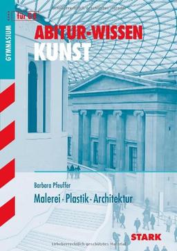 Abitur-Wissen Kunst / Malerei · Plastik · Architektur