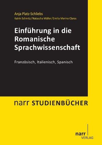 Einführung in die Romanische Sprachwissenschaft: Französisch, Italienisch, Spanisch (Narr Studienbücher)