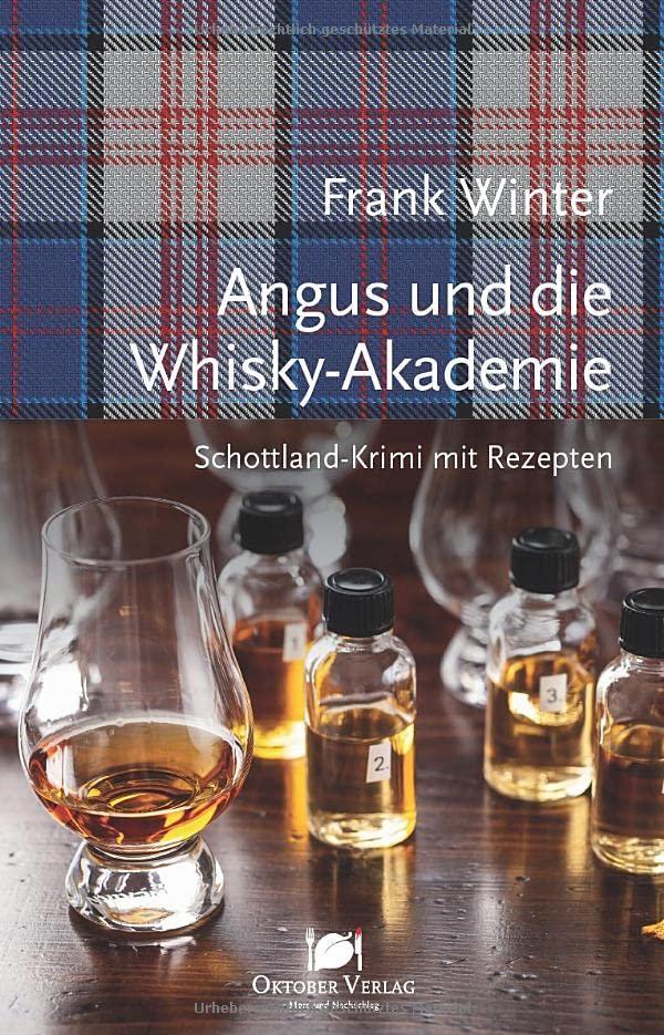 Angus und die Whisky-Akademie: Schottland-Krimi mit Rezepten (Mord und Nachschlag)