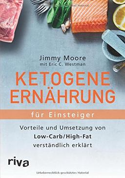 Ketogene Ernährung für Einsteiger: Vorteile und Umsetzung von Low-Carb/High-Fat verständlich erklärt