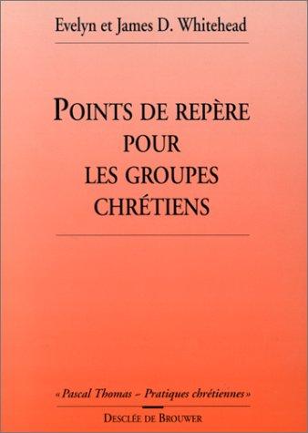 Points de repère pour les groupes chrétiens: Comment s'y prendre pratiquement ?