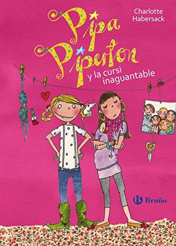 Pipa Piperton y la cursi inaguantable (Castellano - A PARTIR DE 8 AÑOS - PERSONAJES - Pipa Piperton)