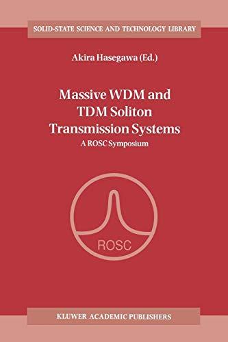 Massive Wdm and Tdm Soliton Transmission Systems: A Rosc Symposium (Solid-State Science and Technology Library, 6, Band 6)