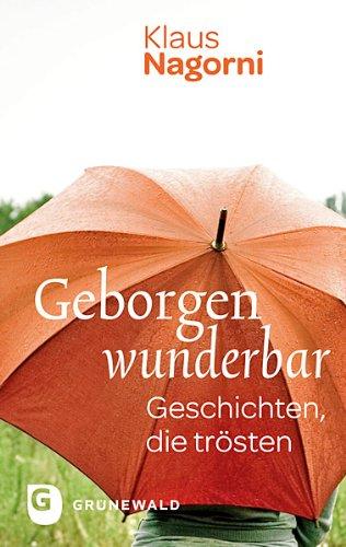 Geborgen wunderbar - Geschichten, die trösten