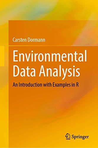 Environmental Data Analysis: An Introduction with Examples in R